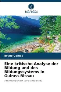 Eine kritische Analyse der Bildung und des Bildungssystems in Guinea-Bissau - Bruno Gomes