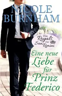 Eine neue Liebe für Prinz Federico - Nicole Burnham