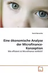 Eine ökonomische Analyse der Microfinance-Konzeption - Daniel Benischke