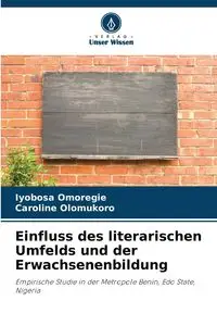 Einfluss des literarischen Umfelds und der Erwachsenenbildung - Omoregie Iyobosa