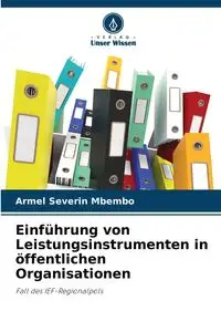 Einführung von Leistungsinstrumenten in öffentlichen Organisationen - Mbembo Armel Severin