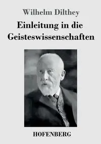 Einleitung in die Geisteswissenschaften - Wilhelm Dilthey