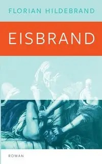 Eisbrand - Hildebrand Florian