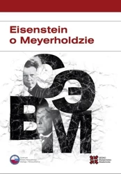 Eisenstein o Meyerholdzie - Siergiej Eisenstein, Wsiewołod Meyerhold