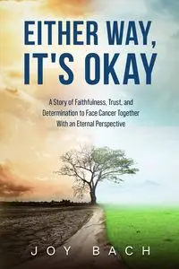 Either Way, It's Okay - Joy Bach