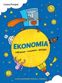 Ekonomia. Odkrywam, rozumiem, działam - Poropat Liviana