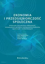 Ekonomia i przedsiębiorczość społeczna.. - Ewa Radomska, Janina Pach, Paweł Nowak (red.)