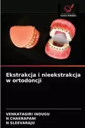 Ekstrakcja i nieekstrakcja w ortodoncji - Indugu Venkatagiri