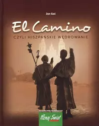 El Camino, czyli hiszpańskie wędrowanie - Jan Gać