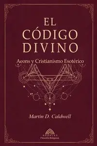 El Código Divino - D. Martin Caldwell