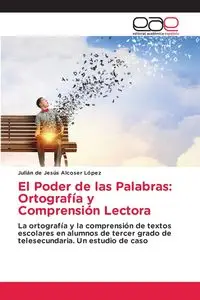 El Poder de las Palabras - Alcoser López Julián de Jesús