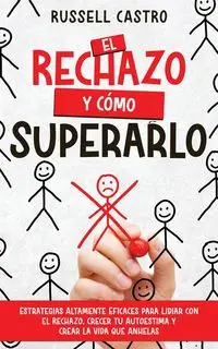 El Rechazo y Cómo Superarlo - Russell Castro