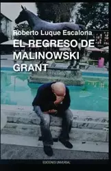 El Regreso de Malinowsk Grant - Roberto Luque Escalona