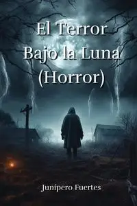 El Terror Bajo la Luna (Horror) - Fuertes Junípero