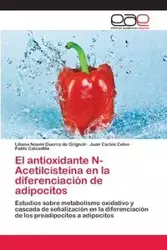 El antioxidante N-Acetilcisteína en la  diferenciación de adipocitos - Liliana Noemi Guerra de Grignoli