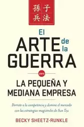 El arte de la guerra para la pequeña y mediana empresa - Becky Sheetz-Runkle