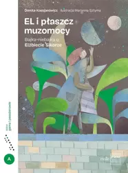 El i płaszcz muzomocy Bajka-niebajka o Elżbiecie Sikorze - Dorota Kassjanowicz