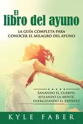 El libro del ayuno - Kyle Faber