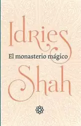 El monasterio mágico - Shah Idries