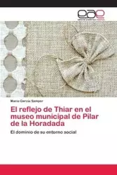 El reflejo de Thiar en el museo municipal de Pilar de la Horadada - García Samper María