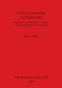 El sitio ceremonial La Rinconada - Gordillo Inés