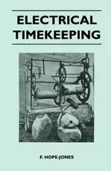 Electrical Timekeeping - Hope-Jones F.