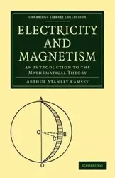 Electricity and Magnetism - Arthur Stanley Ramsey