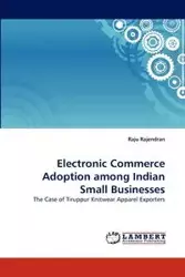 Electronic Commerce Adoption among Indian Small Businesses - Rajendran Raju