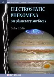 Electrostatic Phenomena on Planetary Surfaces - Carlos Calle I