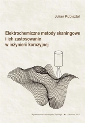 Elektrochemiczne metody skaningowe i ich... - Julian Kubisztal