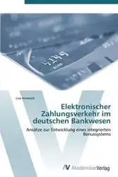 Elektronischer Zahlungsverkehr im deutschen Bankwesen - Lisa Armstark