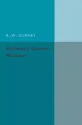 Elementary Quantum Mechanics - Gurney R. W