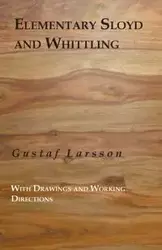 Elementary Sloyd And Whittling - Larsson Gustaf