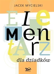 Elementarz dla dziadków - Jacek Mycielski