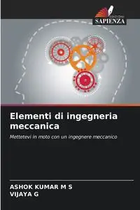 Elementi di ingegneria meccanica - KUMAR M S ASHOK