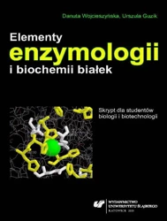 Elementy enzymologii i biochemii białek - Urszula Guzik, Danuta Wojcieszyńska