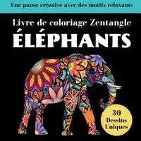 Éléphant Zentangle - Sage Cahiers d'Activités et Serein