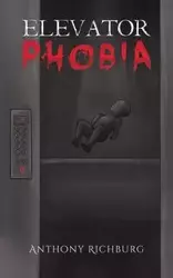 Elevator Phobia - Anthony Richburg
