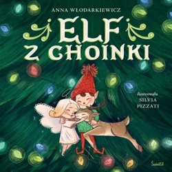 Elf z choinki - Anna Włodarkiewicz, Silvia Pizzati, Dąbrówka Gujs