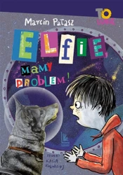 Elfie, mamy problem! - Marcin Pałasz, Katarzyna Kołodziej