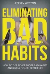 Eliminating Bad Habits - Weston Jeffrey