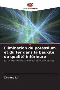 Élimination du potassium et du fer dans la bauxite de qualité inférieure - Li Zhuang