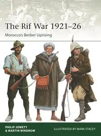 Elite 257 The Rif War 1921-26 - Philip Jowett, Martin Windrow