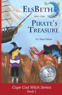 ElsBeth and the Pirate's Treasure - Palmer J. Bean