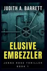 Elusive Embezzler - Barrett Judith A.