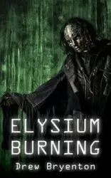 Elysium Burning - Drew Bryenton