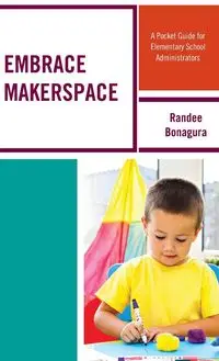 Embrace Makerspace - Randee Bonagura