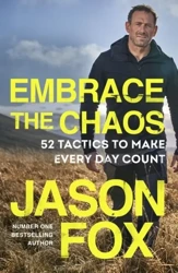 Embrace the Chaos. 52 Tactics to Make Every Day Count wer. angielska - Jason Fox