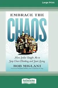 Embrace the Chaos - Bob Miglani