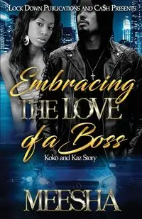 Embracing The Love Of A Boss - Meesha